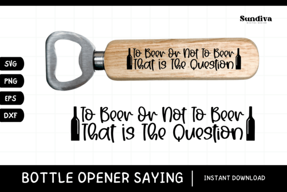 Funny Bottle Opener SVG Beer Saying 10 Review