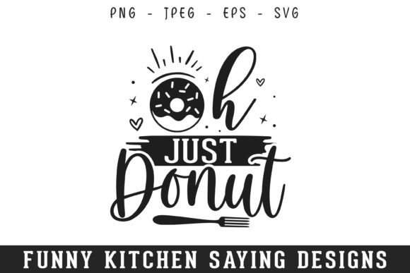 Just Donut Funny Kitchen Sayings Design Review