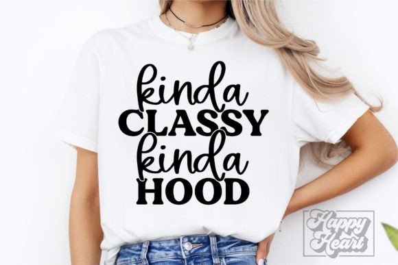Kinda Classy Kinda Hood SVG PNG - Funny Review