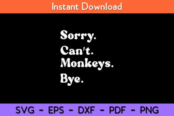 Sorry Can’t Monkeys Bye Funny Monkey Review